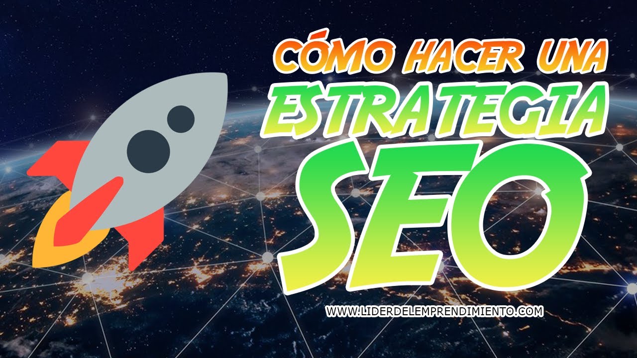 Como-Construir-una-Estrategia-de-SEO-Efectiva-para-Emprendedores | Hablemos de Marketing