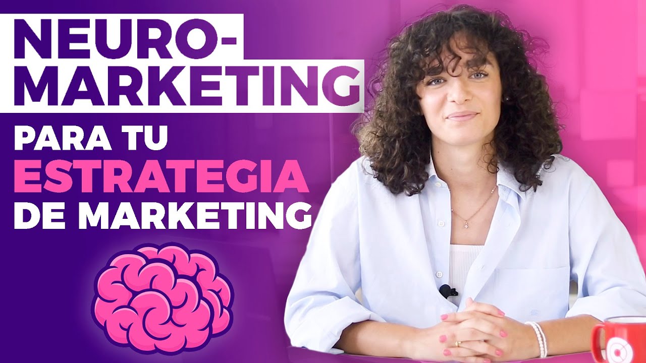 Cómo Utilizar el Neuromarketing en tu Estrategia de Inbound Marketing