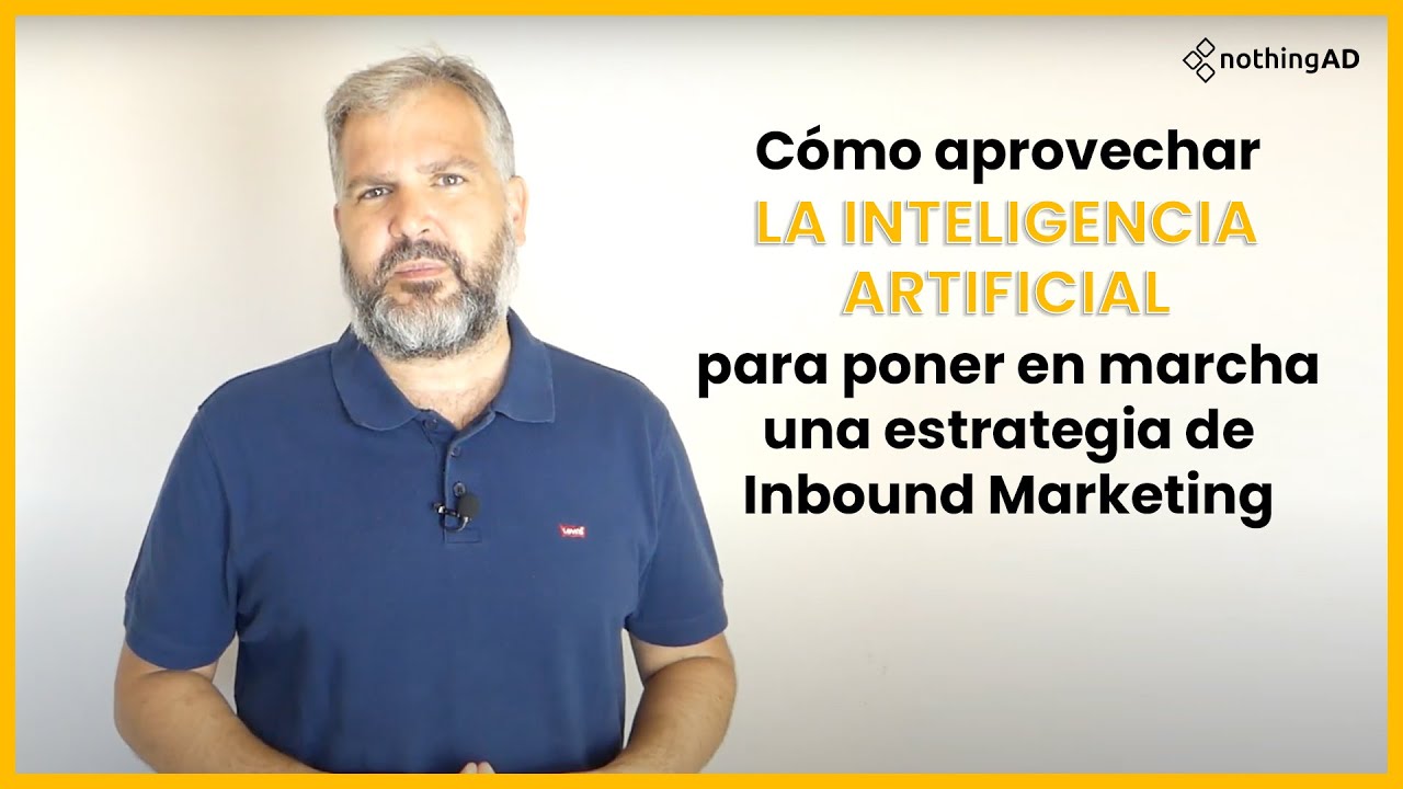 Cómo Utilizar la Inteligencia Artificial en tu Estrategia de Inbound Marketing