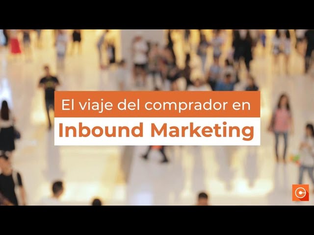 La Importancia del Customer Journey en el Inbound Marketing