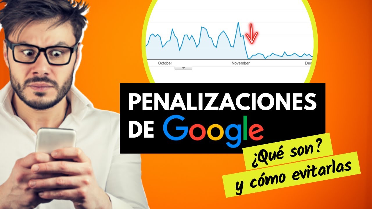 ¿Preocupado por las Penalizaciones de Google? Cómo Mantenerte Seguro