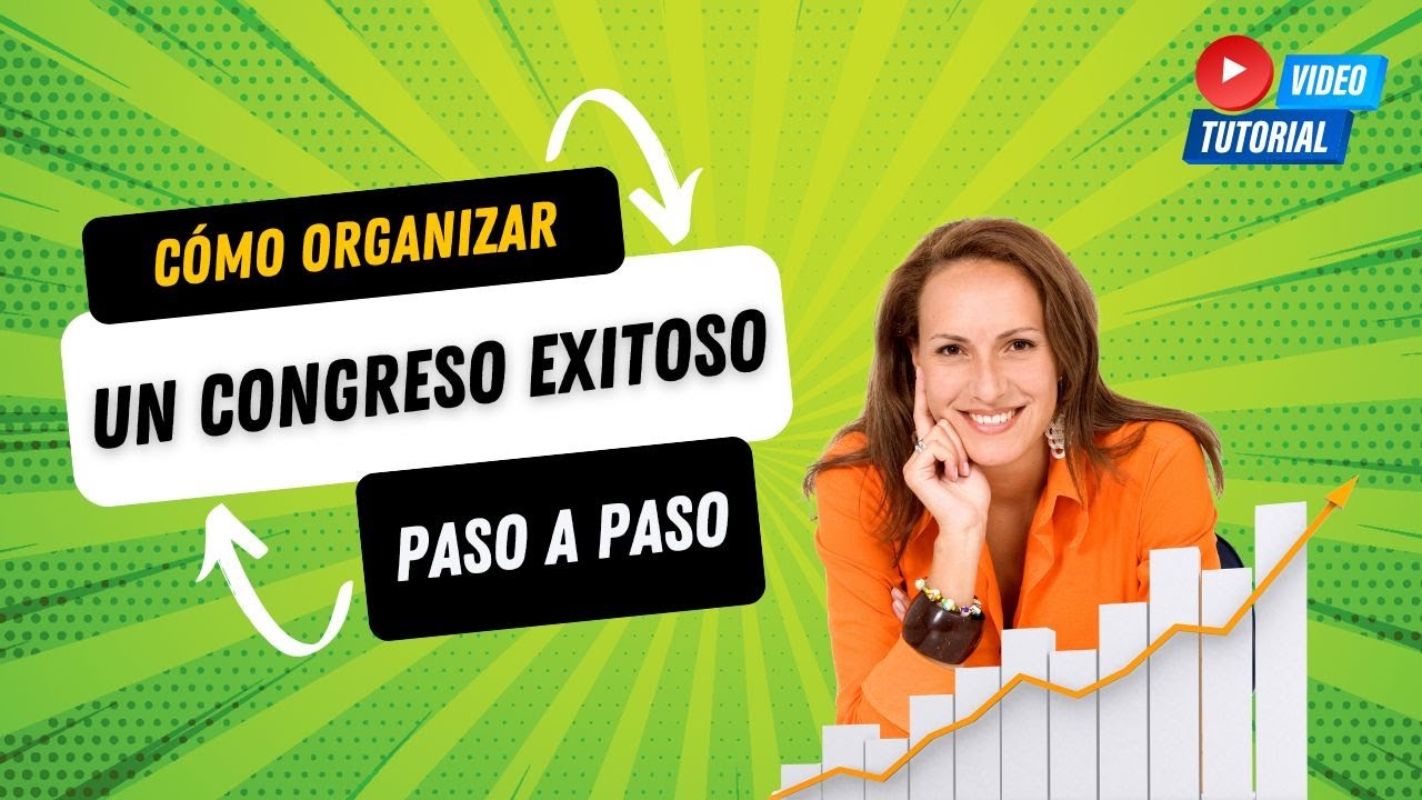 consejos para organizar Cómo organizar un congreso exitoso