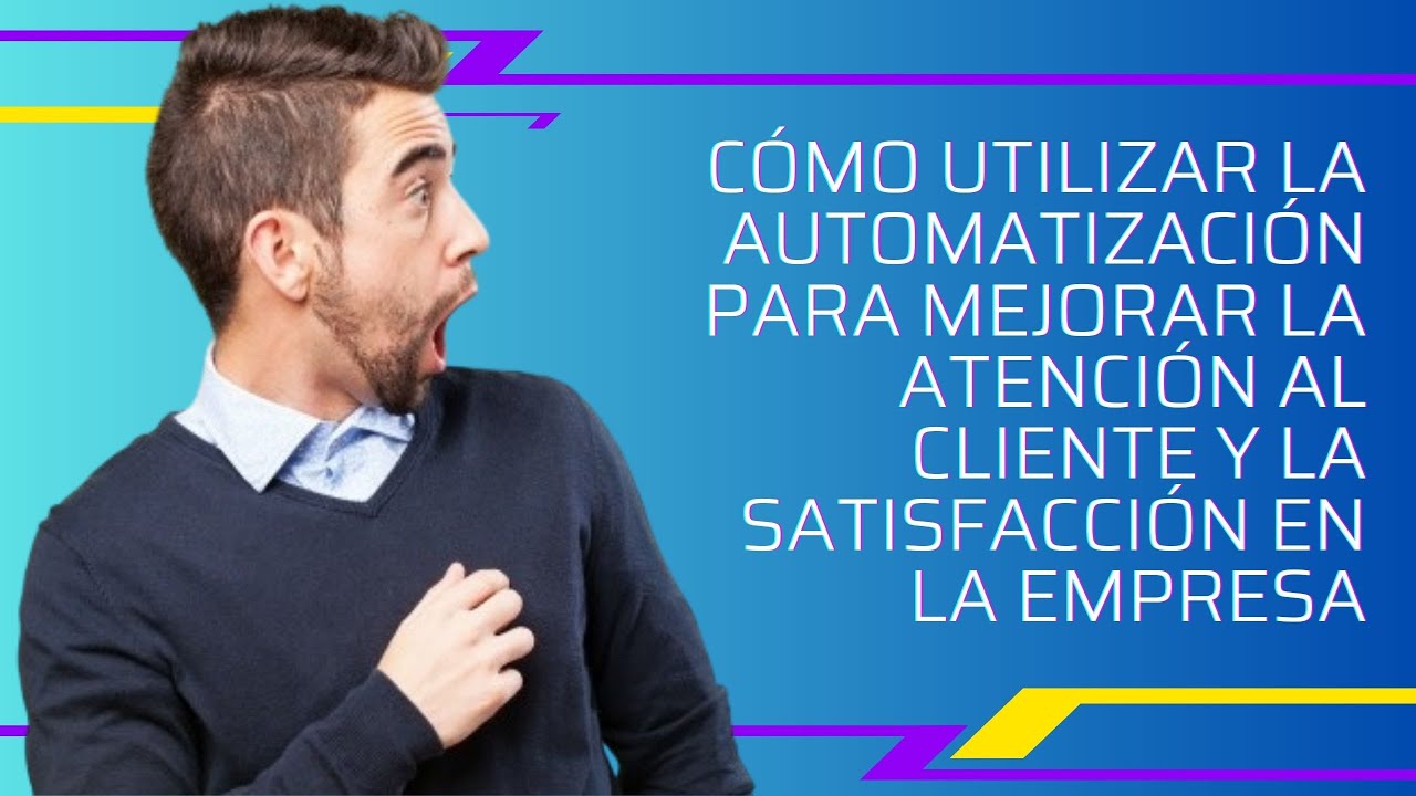 Como-utilizar-la-automatizacion-para-mejorar-la-experiencia-del-cliente | Hablemos de Marketing Cómo utilizar la automatización para mejorar la experiencia del cliente