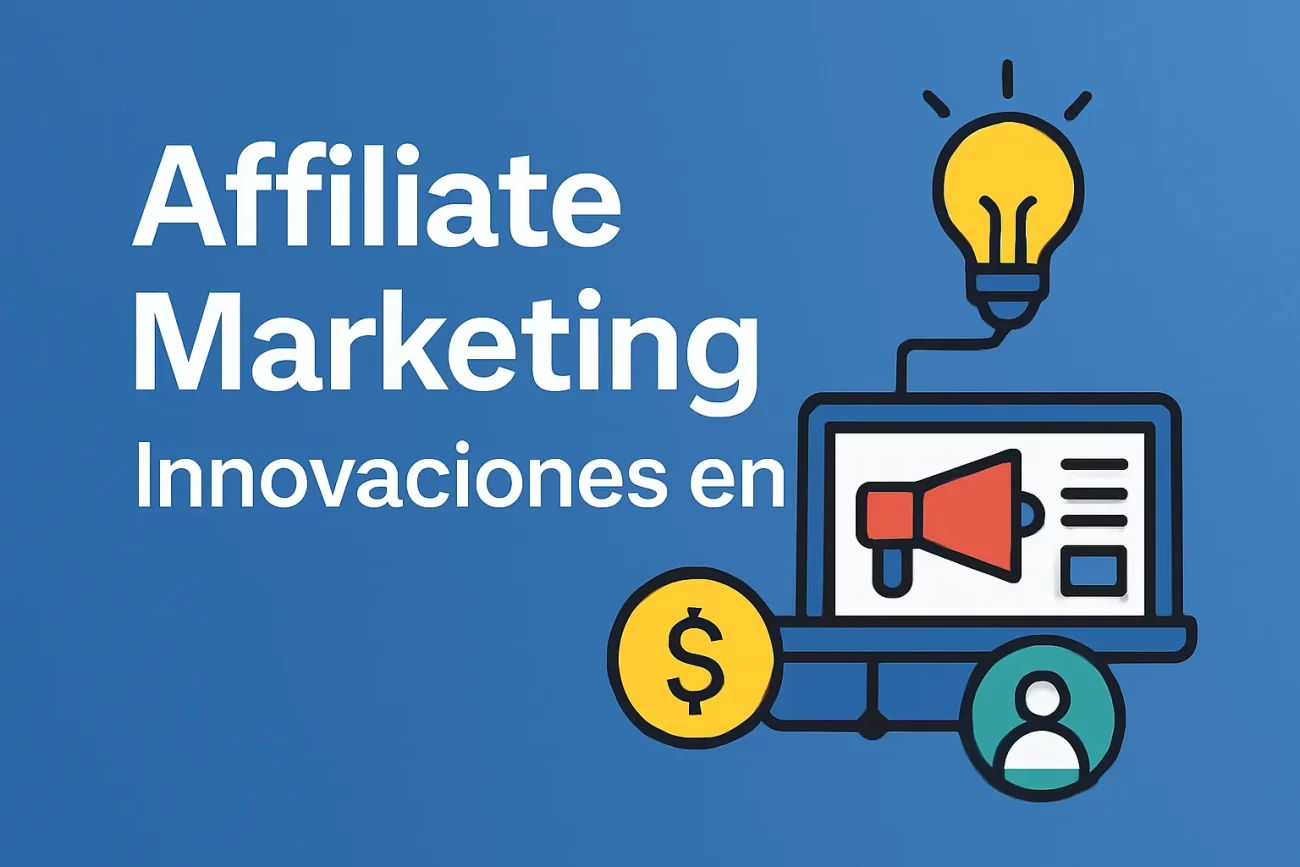 Affiliate Marketing innovaciones en