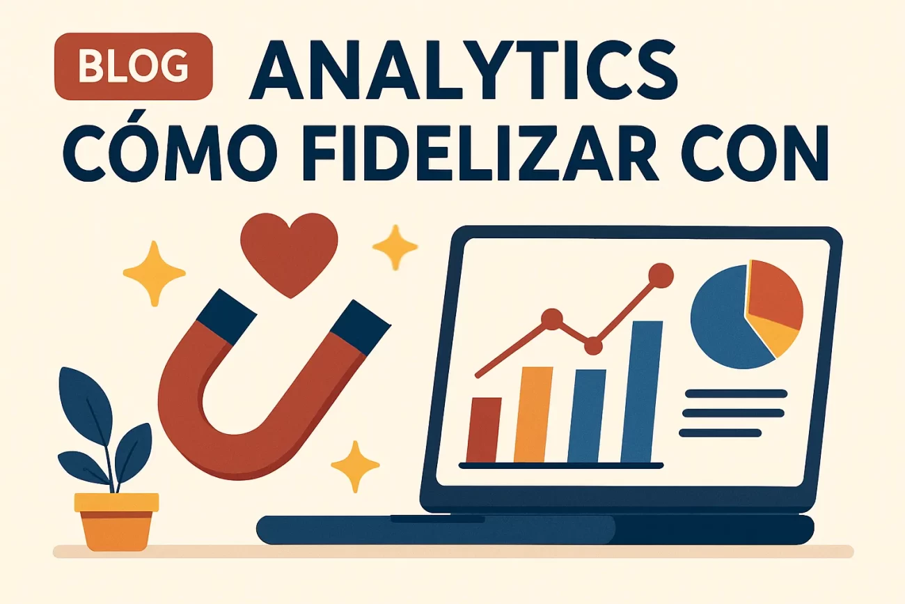 Analytics cómo fidelizar con