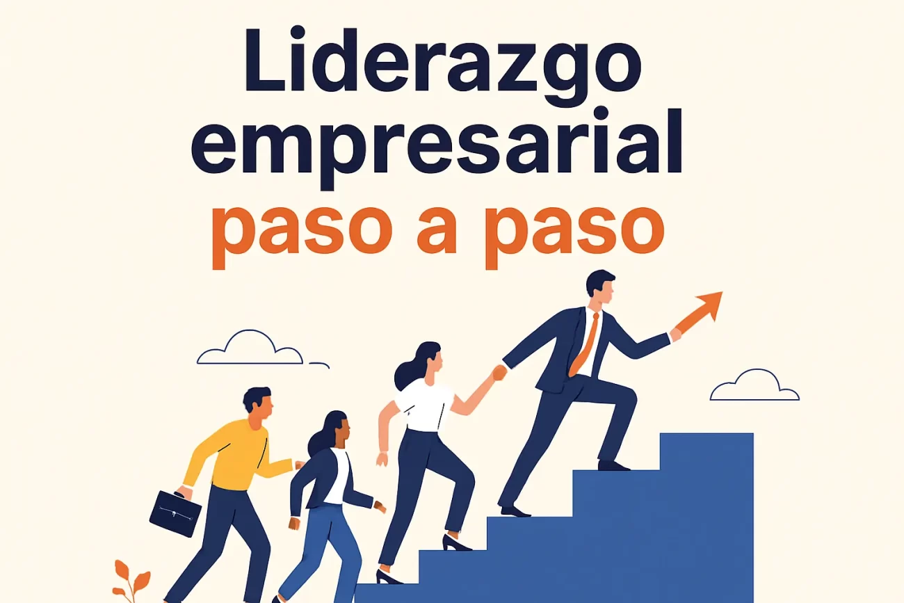 Liderazgo empresarial paso a paso
