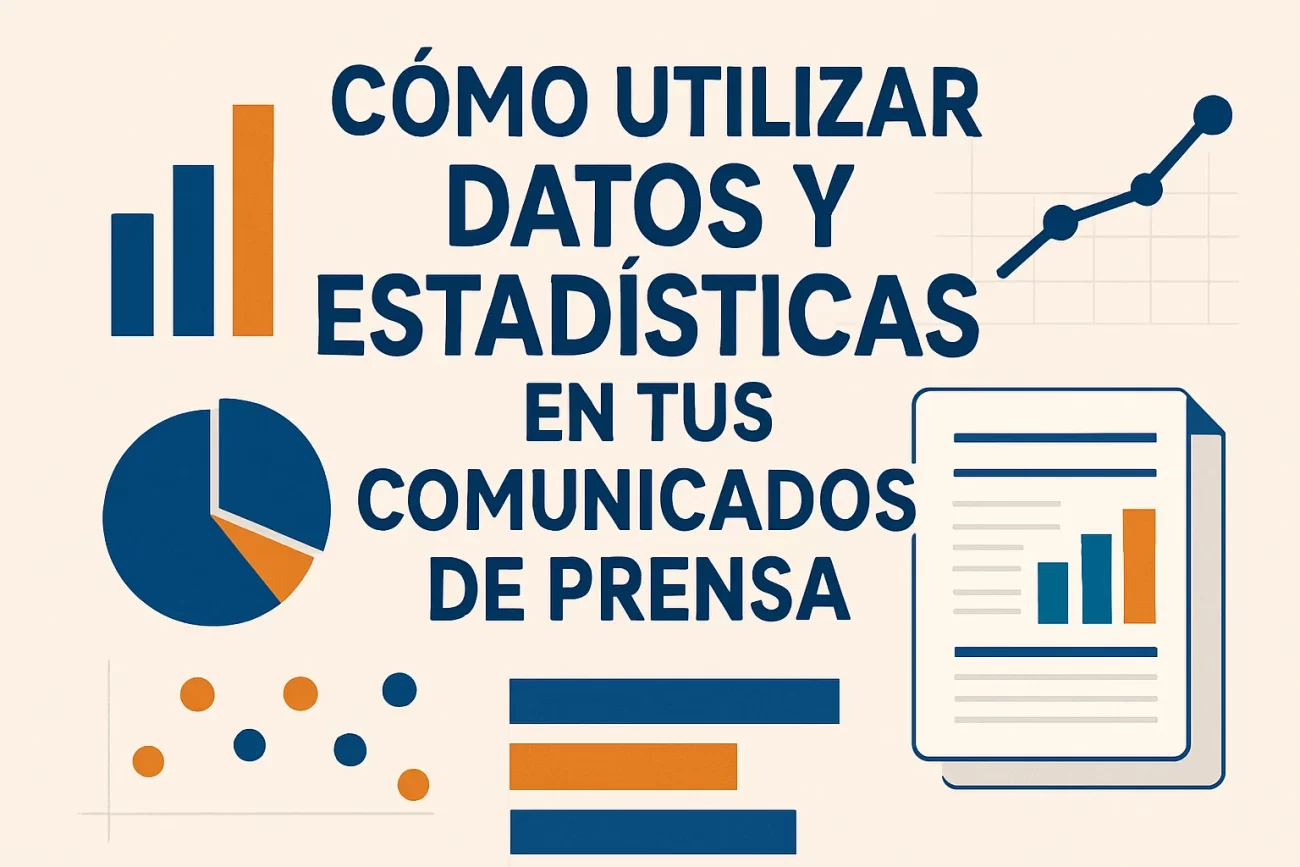 Cómo Utilizar Datos y Estadísticas en tus Comunicados de Prensa