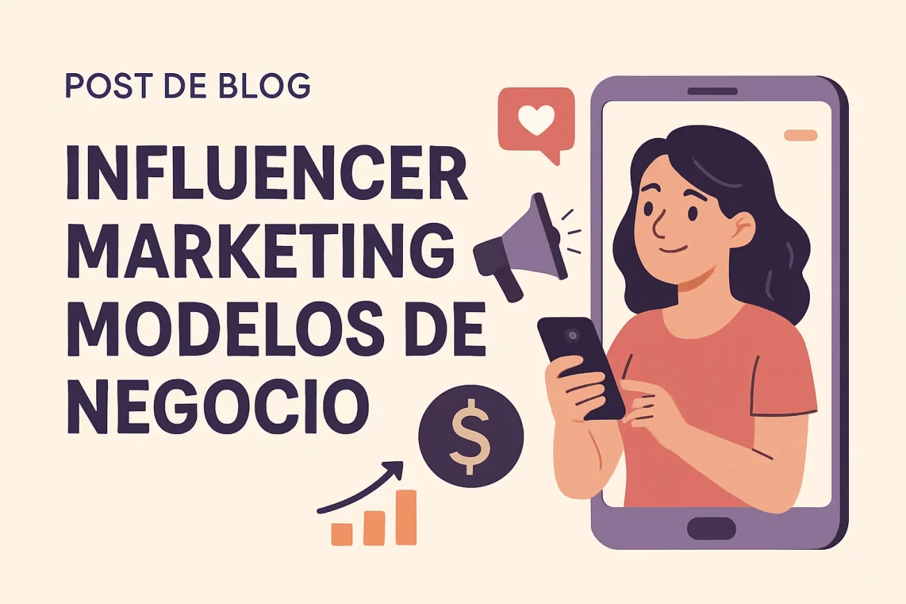 Influencer Marketing modelos de negocio en