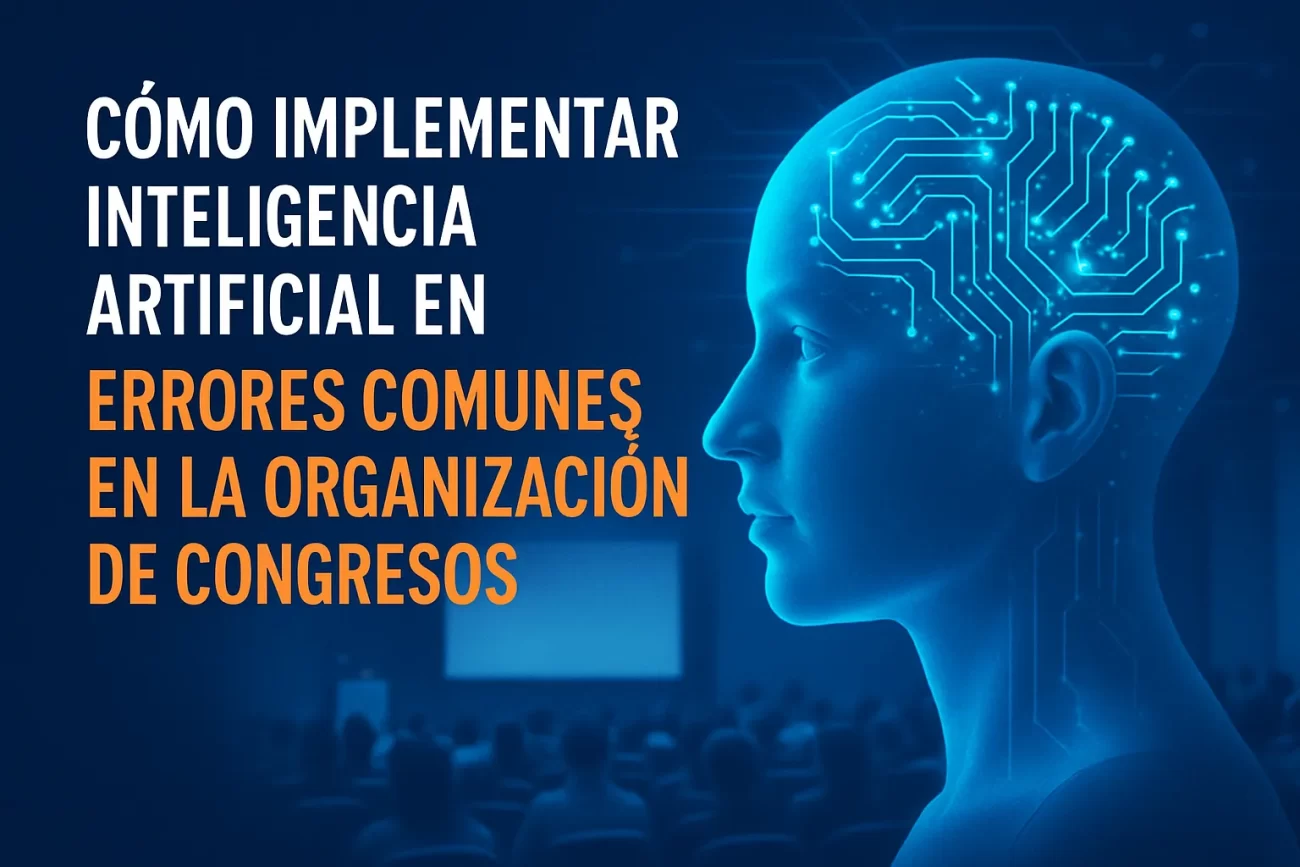 cómo implementar inteligencia artificial en Errores comunes en la organización de congresos