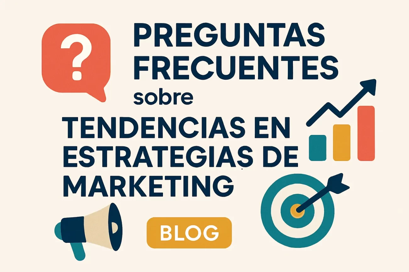 preguntas frecuentes sobre Tendencias en estrategias de marketing