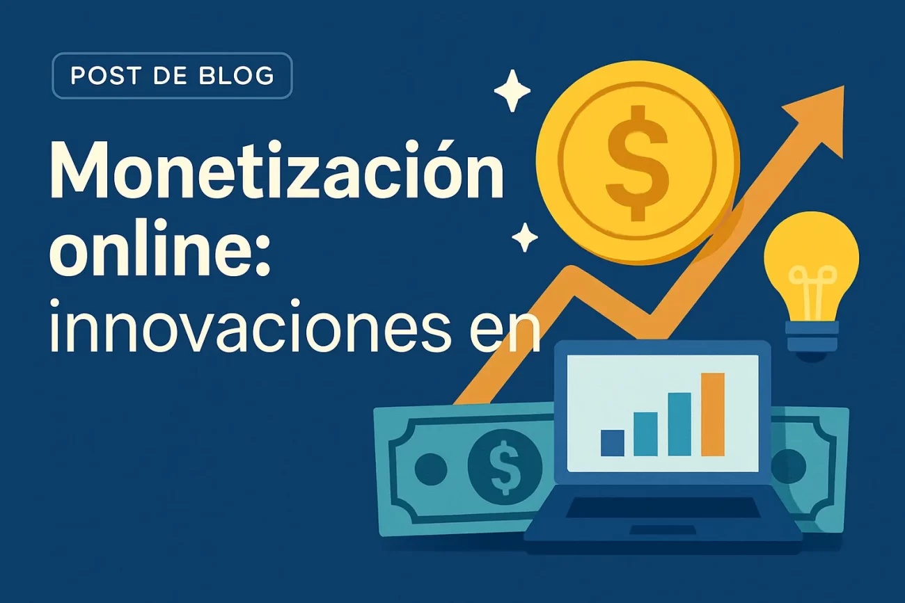 Monetización online innovaciones en