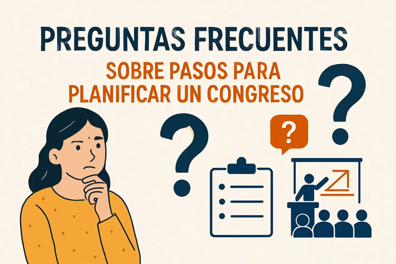 preguntas frecuentes sobre Pasos para planificar un congreso