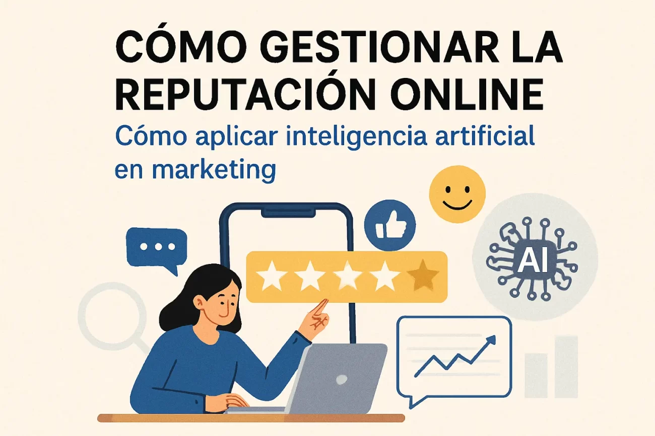 cómo gestionar la reputación online con Cómo aplicar inteligencia artificial en marketing