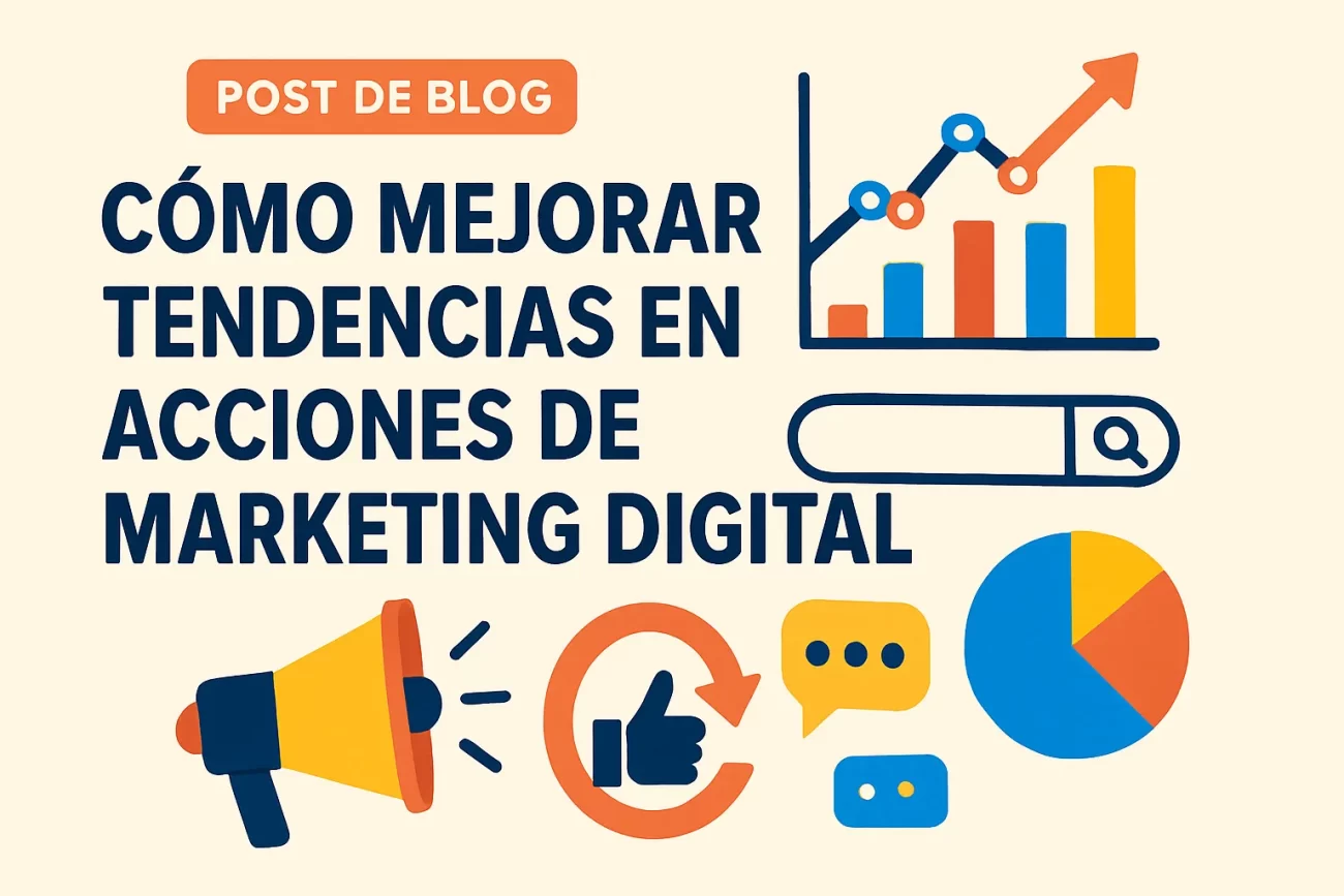 cómo mejorar Tendencias en acciones de marketing digital