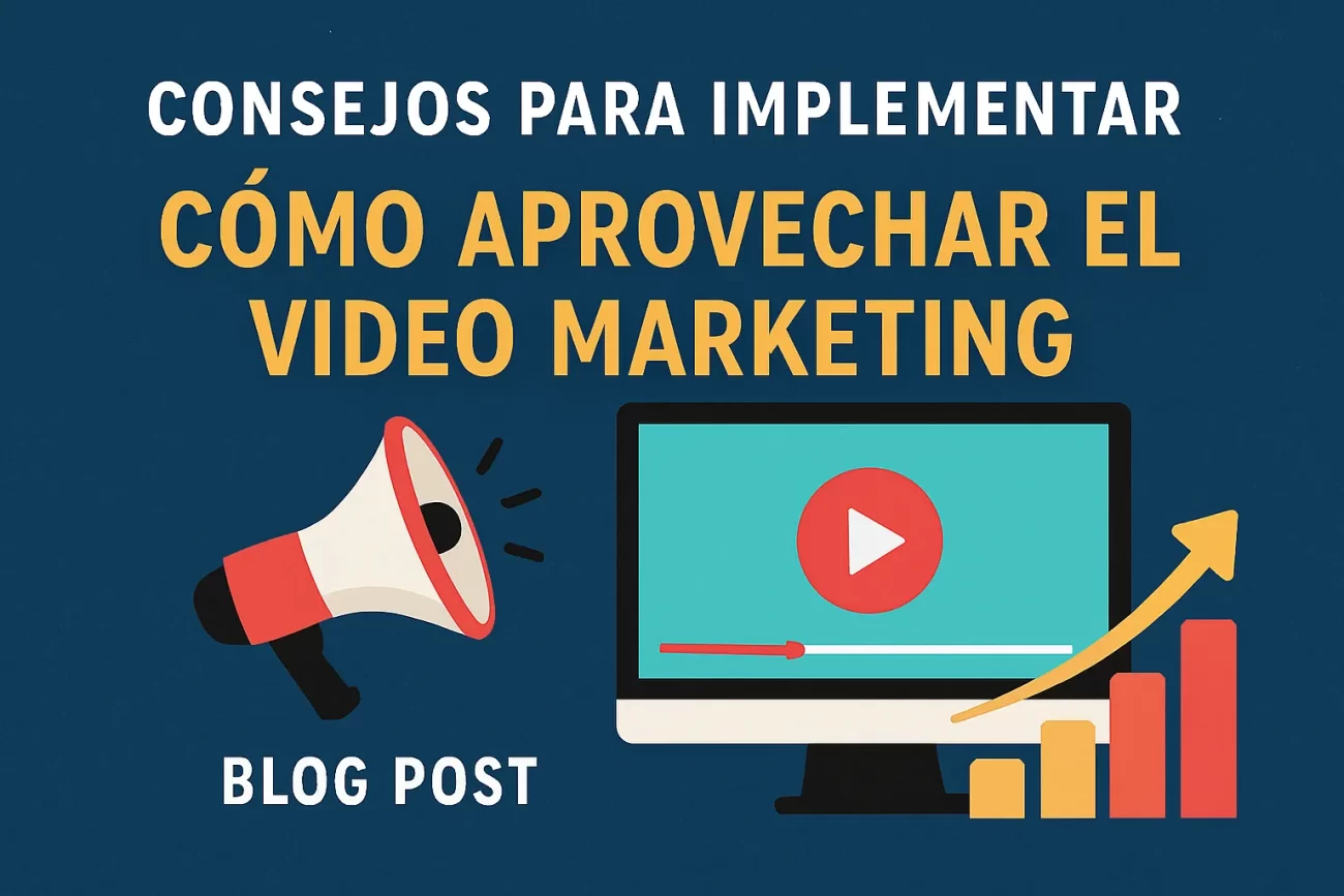 consejos para implementar Cómo aprovechar el video marketing