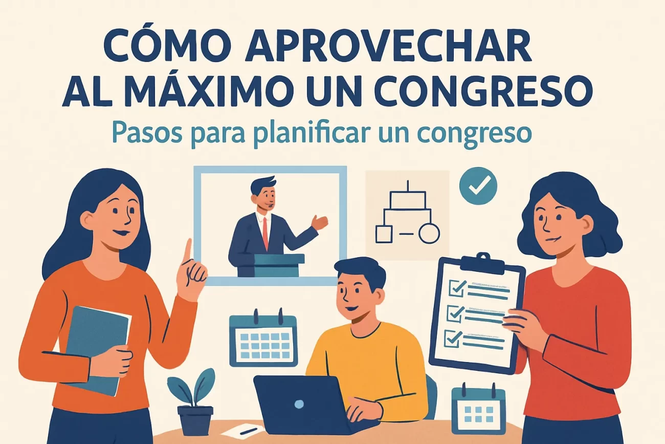 cómo aprovechar al máximo un congreso Pasos para planificar un congreso