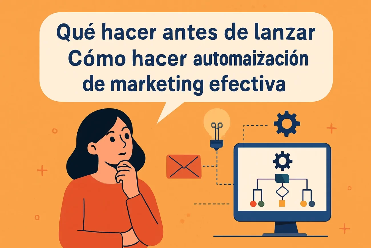 qué hacer antes de lanzar Cómo hacer automatización de marketing efectiva
