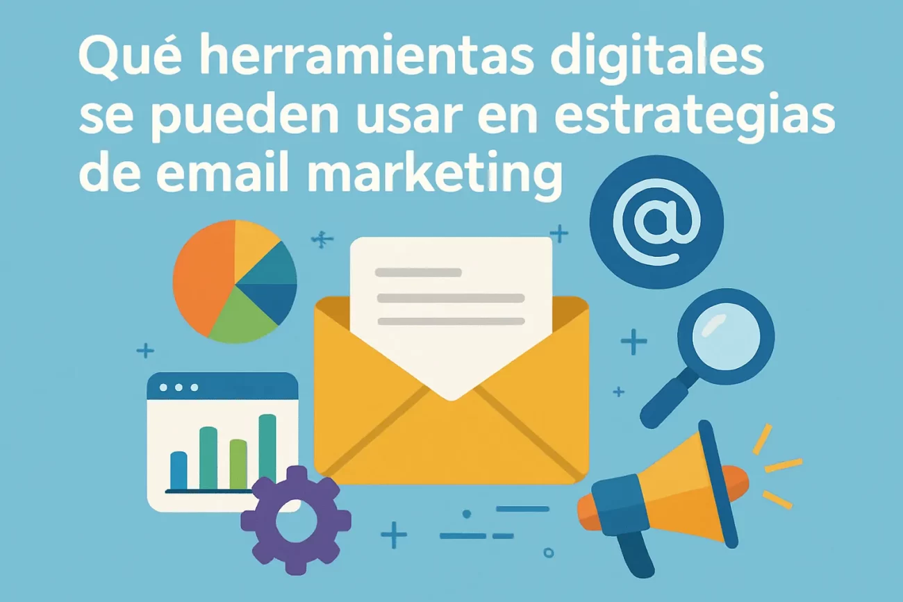 qué herramientas digitales se pueden usar en Estrategias de email marketing