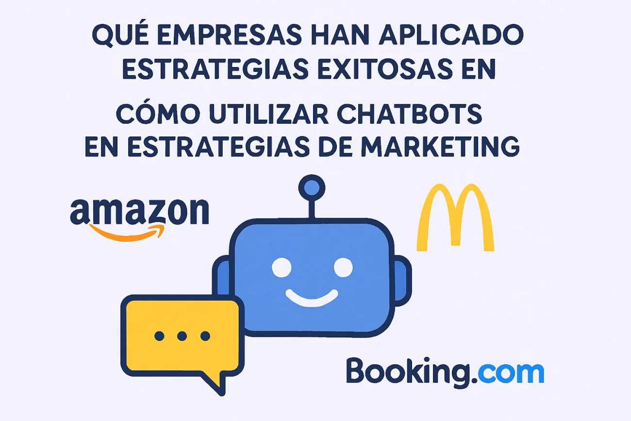 qué empresas han aplicado estrategias exitosas en Cómo utilizar chatbots en estrategias de marketing