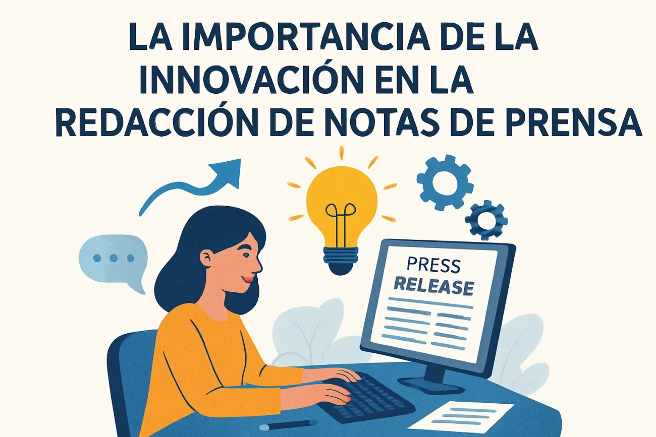 La Importancia de la Innovación en la Redacción de Notas de Prensa