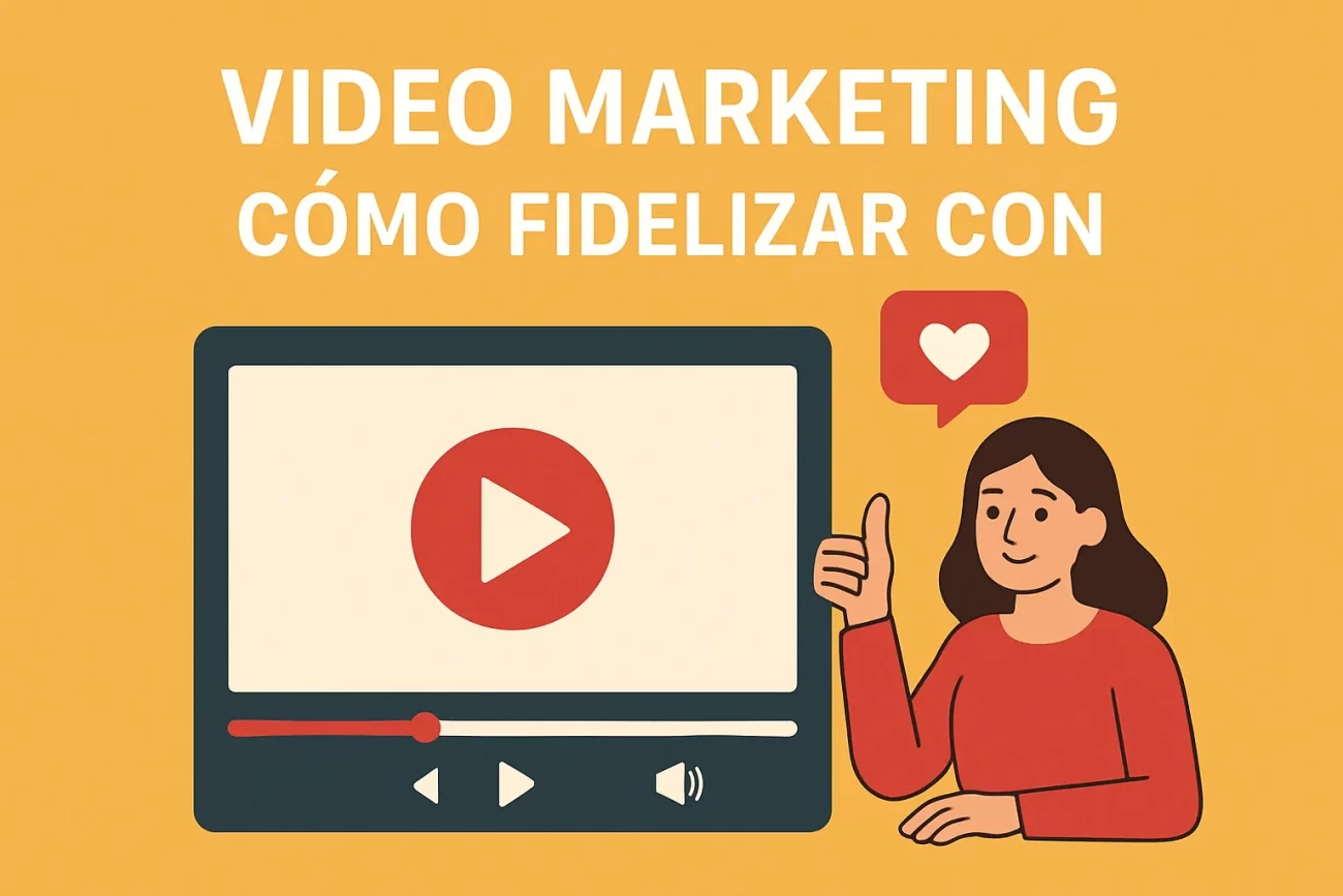 Video Marketing cómo fidelizar con