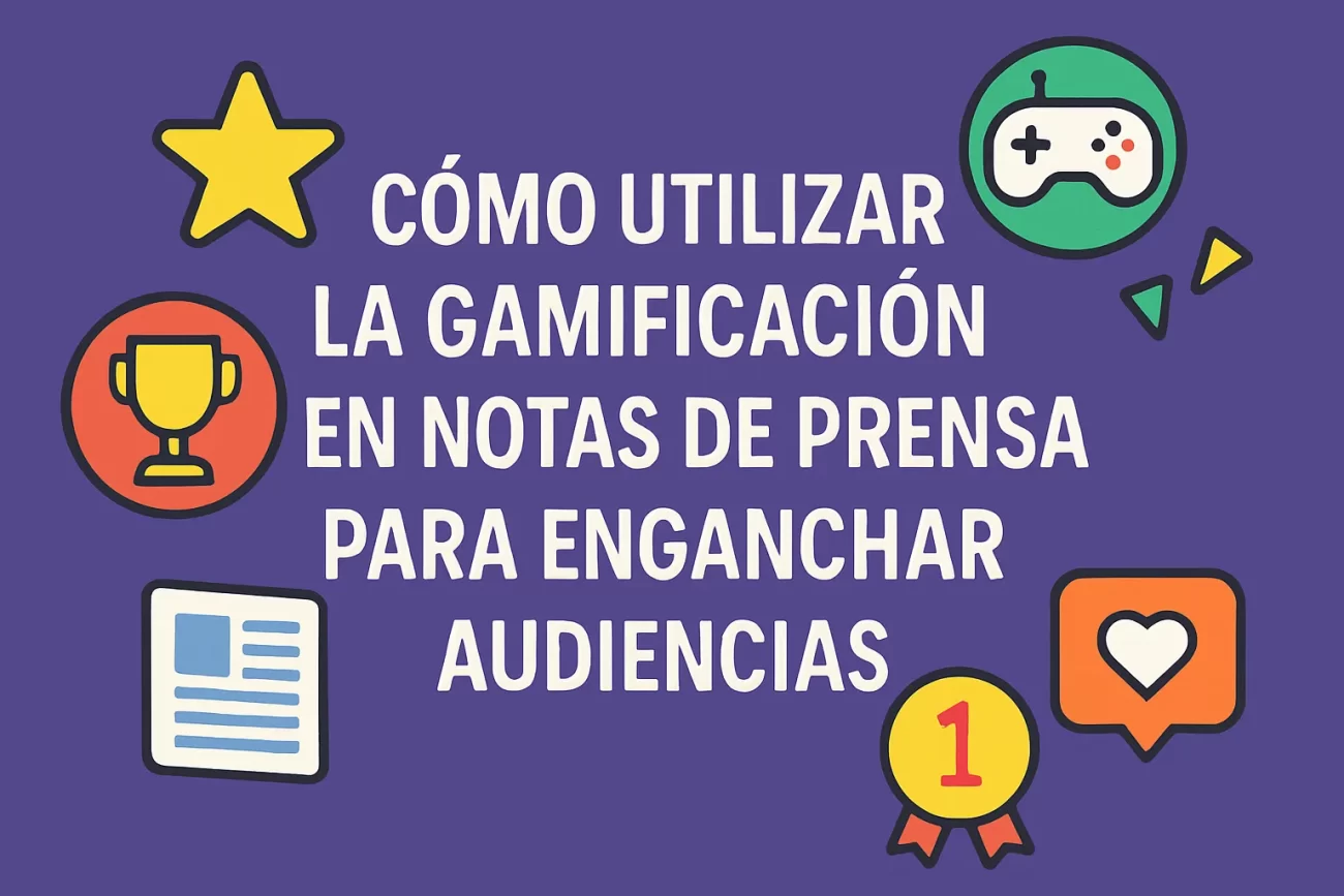 Como-Utilizar-la-Gamificacion-en-Notas-de-Prensa-para-Enganchar-Audiencias | Hablemos de Marketing Cómo Utilizar la Gamificación en Notas de Prensa para Enganchar Audiencias