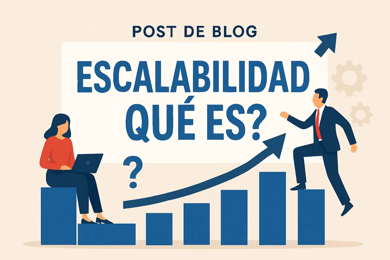 Escalabilidad-que-es | Hablemos de Marketing Escalabilidad qué es