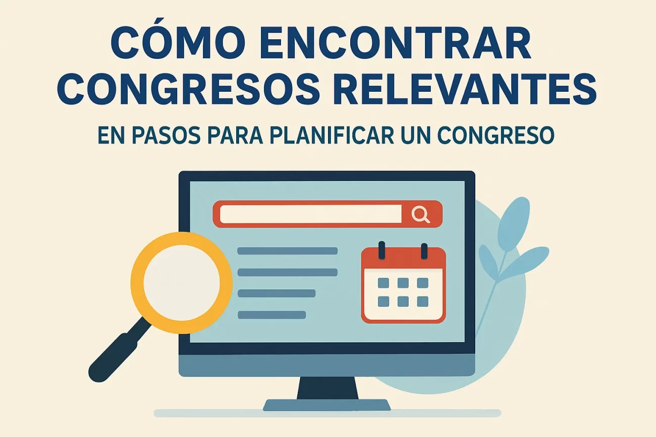 cómo encontrar congresos relevantes en Pasos para planificar un congreso