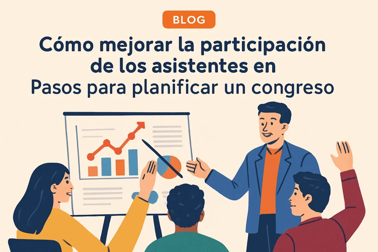 como-mejorar-la-participacion-de-los-asistentes-en-Pasos-para-planificar-un-congreso | Hablemos de Marketing cómo mejorar la participación de los asistentes en Pasos para planificar un congreso