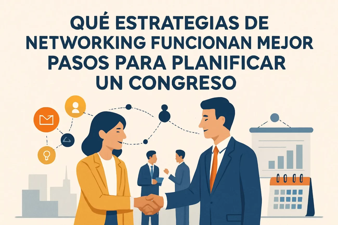 que-estrategias-de-networking-funcionan-mejor-en-Pasos-para-planificar-un-congreso | Hablemos de Marketing qué estrategias de networking funcionan mejor en Pasos para planificar un congreso