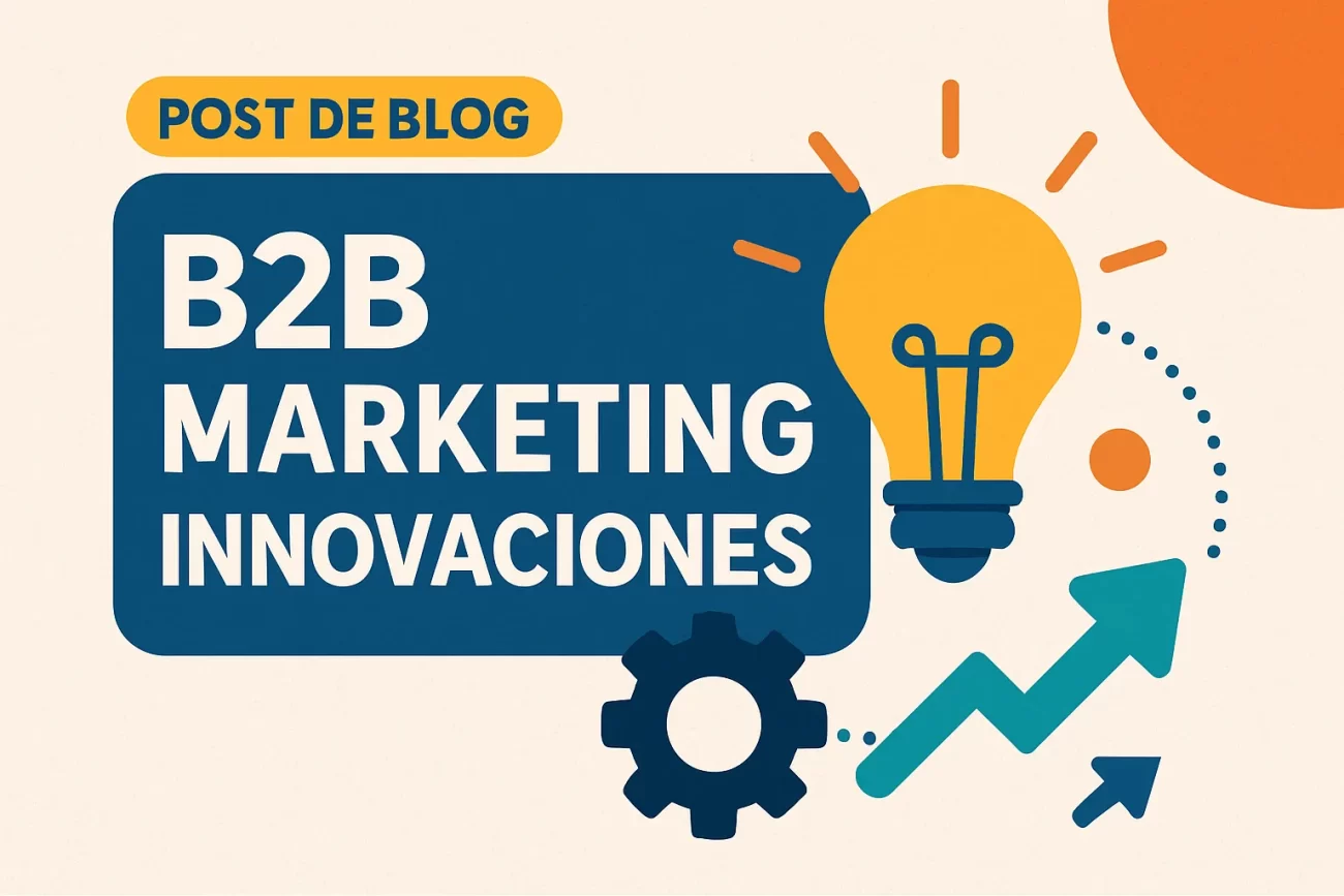 B2B-Marketing-innovaciones-en | Hablemos de Marketing B2B Marketing innovaciones en