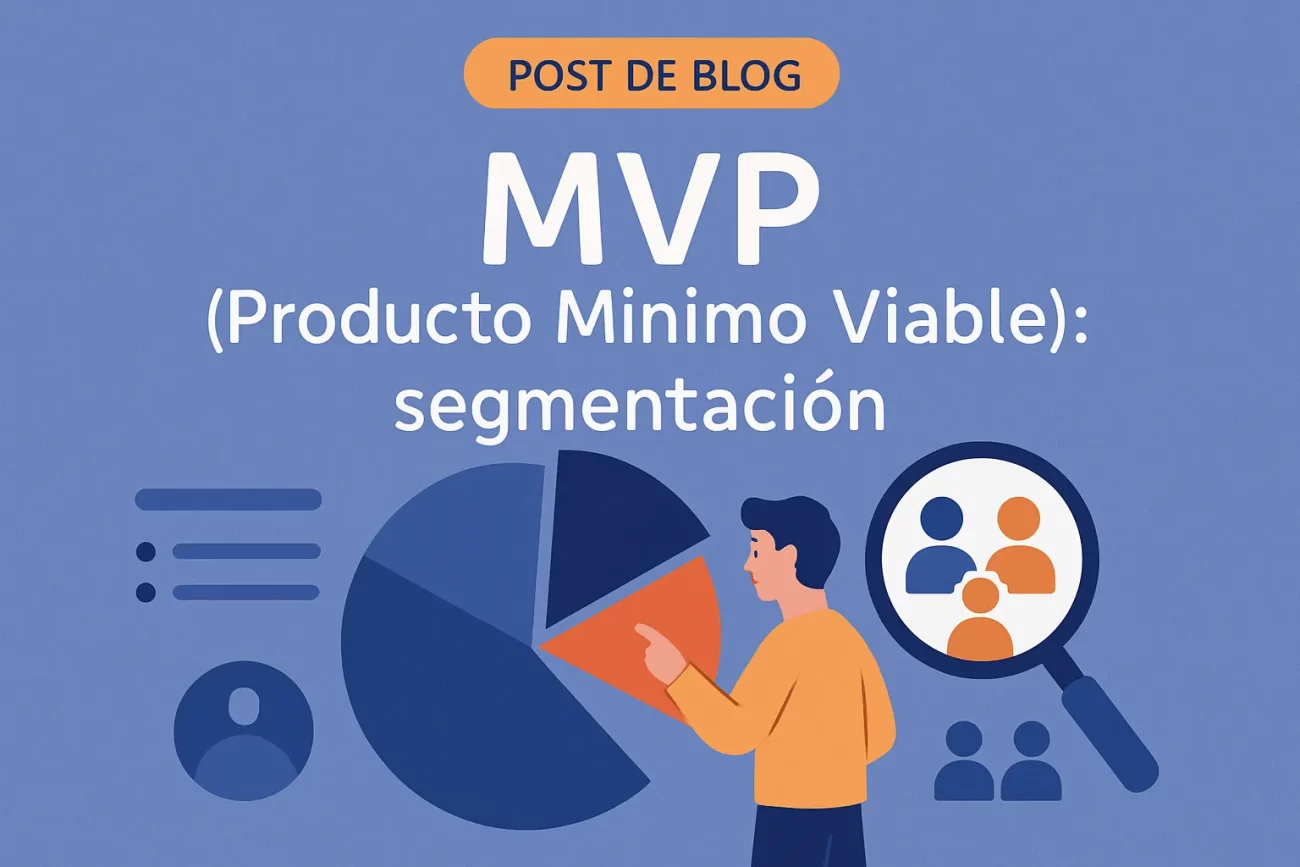 MVP-Producto-Minimo-Viable-segmentacion-en | Hablemos de Marketing MVP (Producto Mínimo Viable) segmentación en