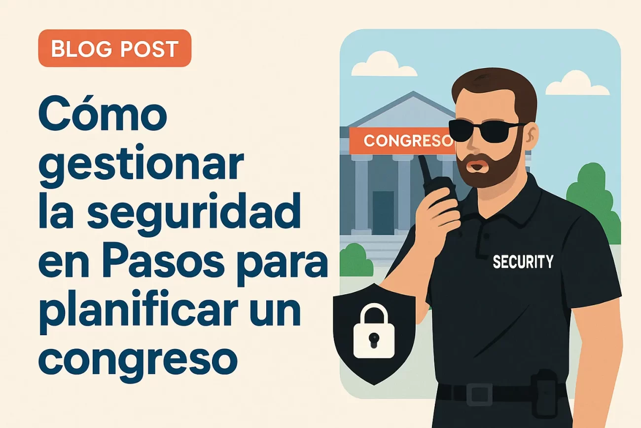 cómo gestionar la seguridad en Pasos para planificar un congreso