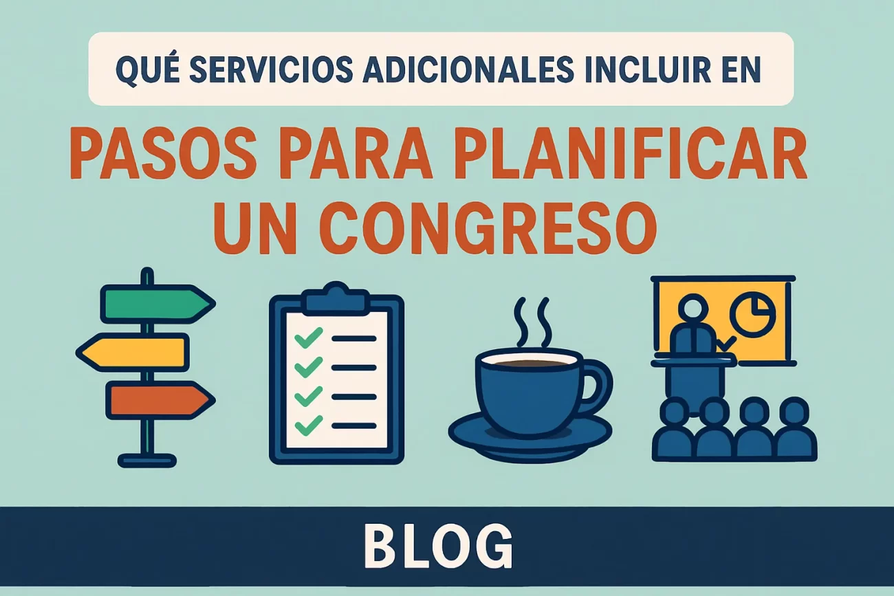 que-servicios-adicionales-incluir-en-Pasos-para-planificar-un-congreso | Hablemos de Marketing qué servicios adicionales incluir en Pasos para planificar un congreso