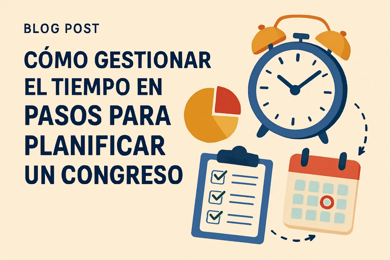 como-gestionar-el-tiempo-en-Pasos-para-planificar-un-congreso | Hablemos de Marketing cómo gestionar el tiempo en Pasos para planificar un congreso