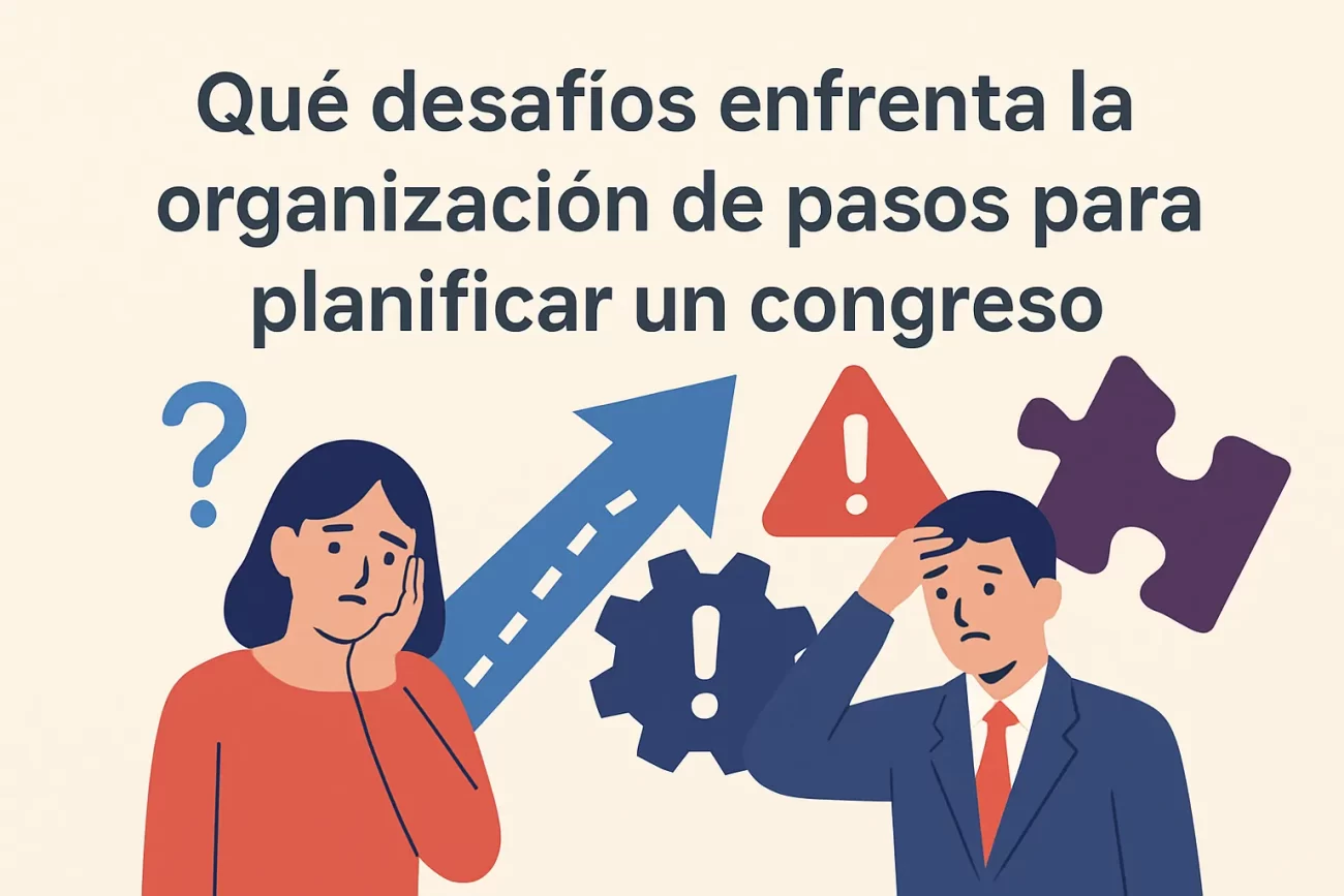 que-desafios-enfrenta-la-organizacion-de-Pasos-para-planificar-un-congreso | Hablemos de Marketing qué desafíos enfrenta la organización de Pasos para planificar un congreso
